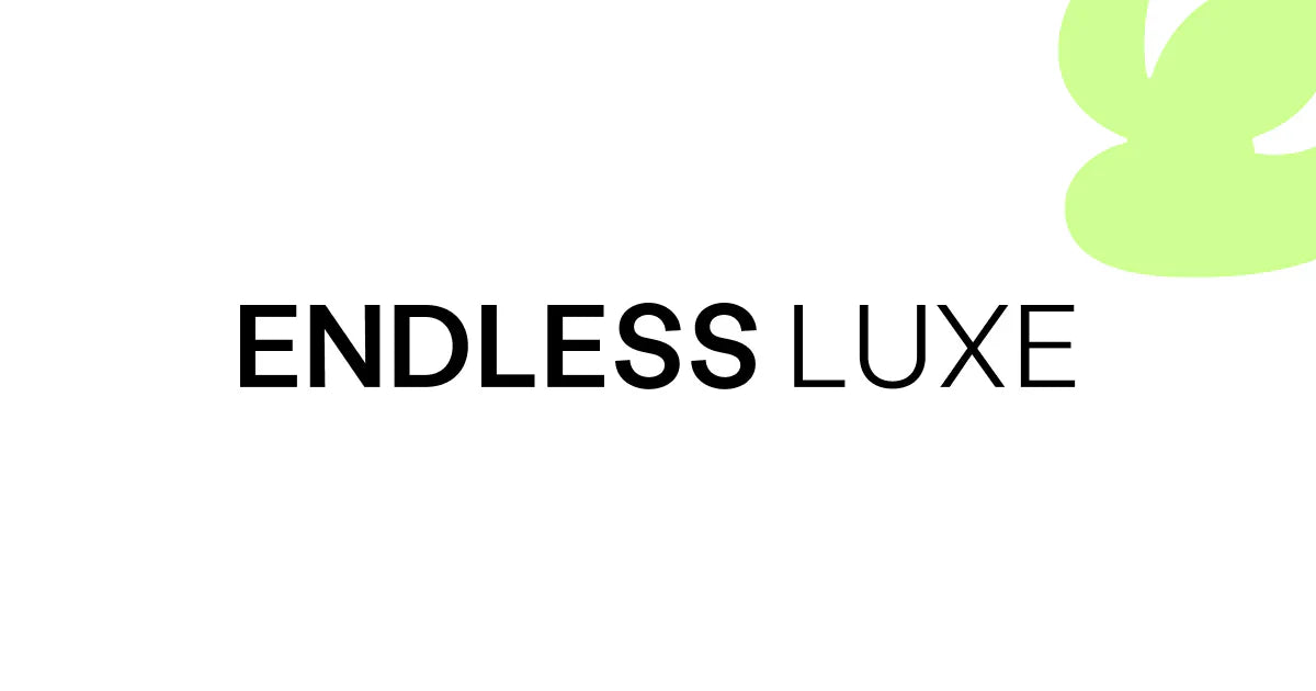 ENDLESS LUXE